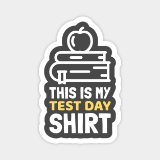 This is My Test Day Shirt Magnet