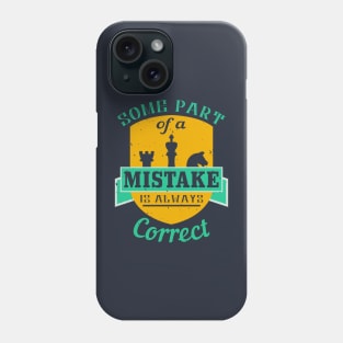 Some part of a mistake is always correct Phone Case