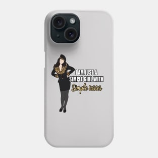 I am just a simple girl with simple tastes Phone Case