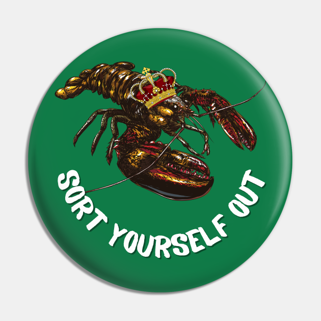 Jordan Peterson Lobster King Sort yourself out quote white text