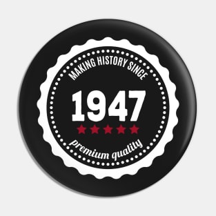 Making history since 1947 badge Pin