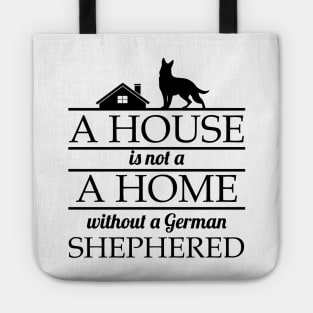 A House Is No Home Without a German Shepherd Gift Tote