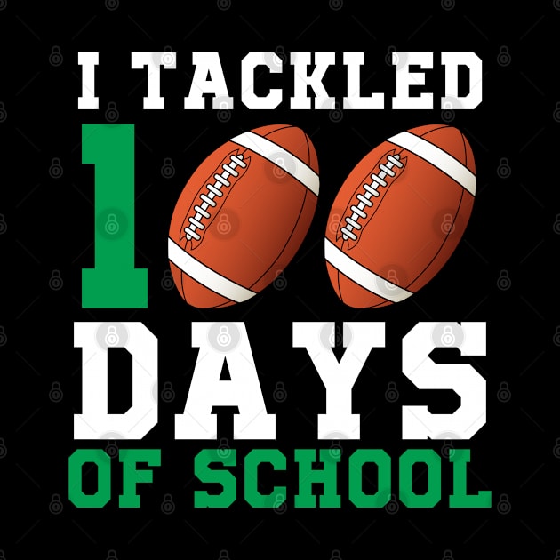 I Tackled 100 Days of School 100th Day of School Student Teacher by Sham