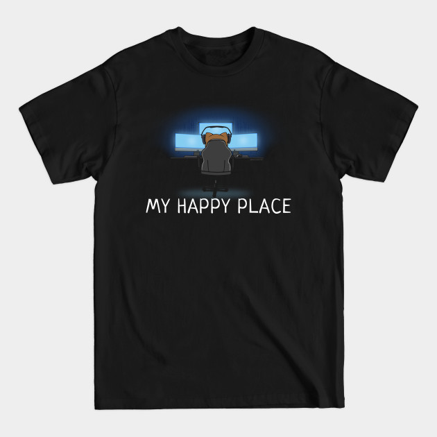 Disover Video Gaming On My Rig Is My Happy Place - Pc Gamer - T-Shirt