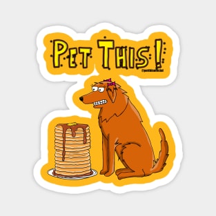 Pet This! Lou Pancakes Magnet