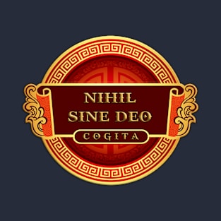 NIHIL SINE DEO, latin quote T-Shirt