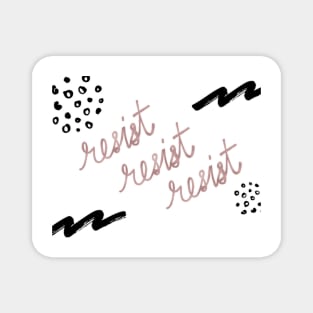 Resist Magnet