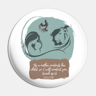 As a Mother Comforts her Child, I will Comfort You Isaiah 66 13 Pin
