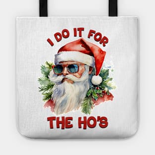 I Do It For The Ho's Tote