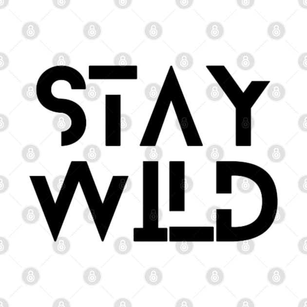 Stay Wild by Tiny Monarch Designs JA