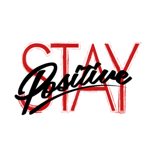 Stay Positive T-Shirt