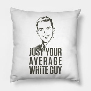 Average White Guy Pillow