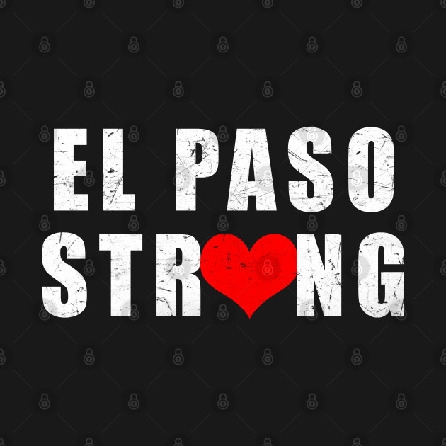 El Paso strong ElPasoStrong El Paso Strong Elpasostrong TShirt TeePublic