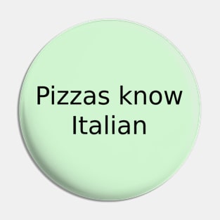 Pizzas know Italian Pin