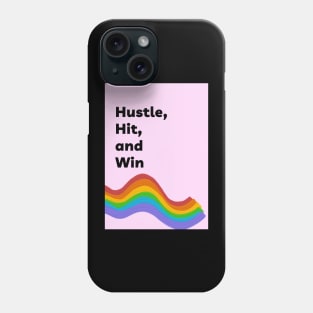 Hustle, Hit and Win Phone Case