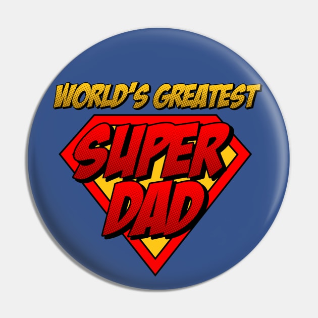 World's Greatest Super Dad Pin by SergioCoelho_Arts