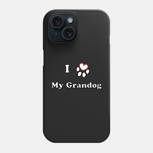 I LOVE MY GRANDOG heart dog paw Phone Case by SubtleSplit