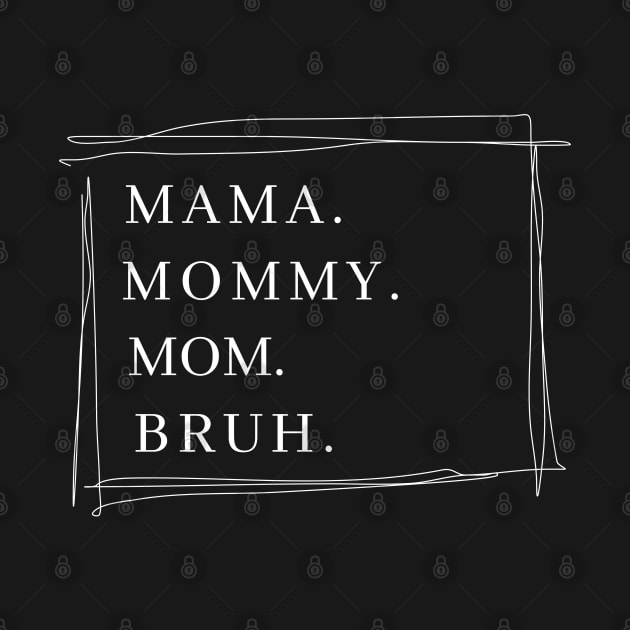 Mama Graphic Shirts for Women Mothers Day Mama Mommy Mom Bruh by Nomad ART
