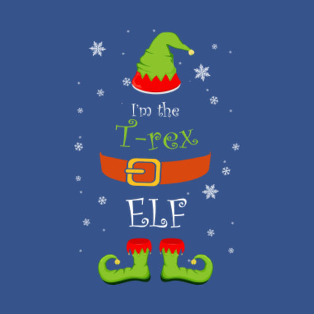 Disover II'm The T-rex Elf Funny T-rex Lover Christmas Gifts T-Shirt - T Rex Elf - T-Shirt