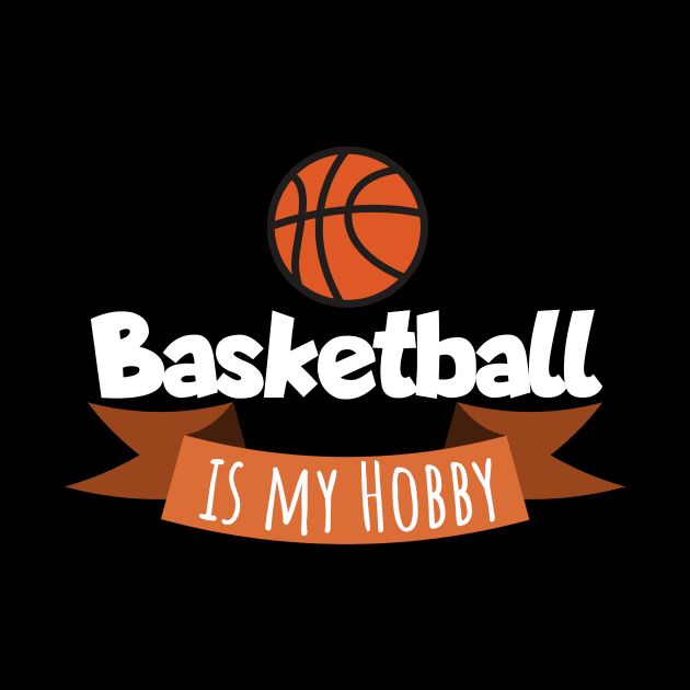 Basketball is my hobby by maxcode