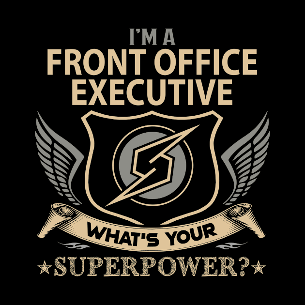 Front Office Executive T Shirt - Superpower Gift Item Tee by Cosimiaart