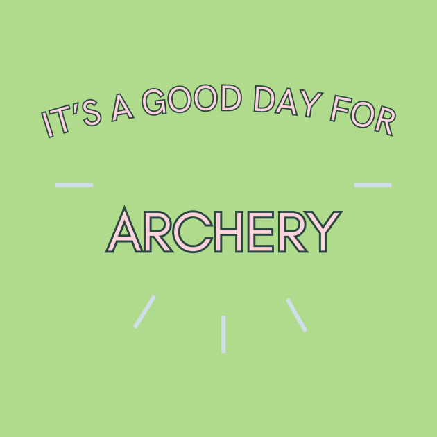 It's a good day for Archery by Sandpod