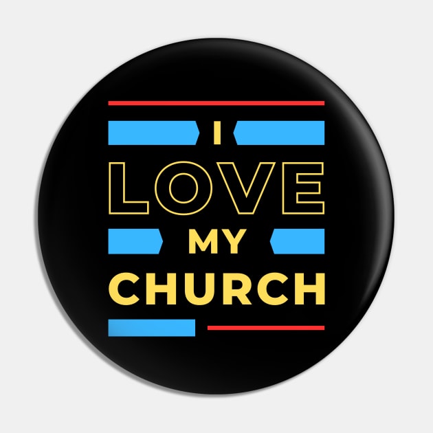I Love My Church | Christian Pin by All Things Gospel
