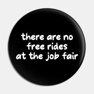 no free rides at the job fair Pin