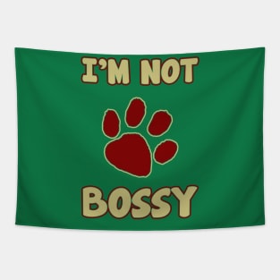 I'm Not Bossy Tapestry