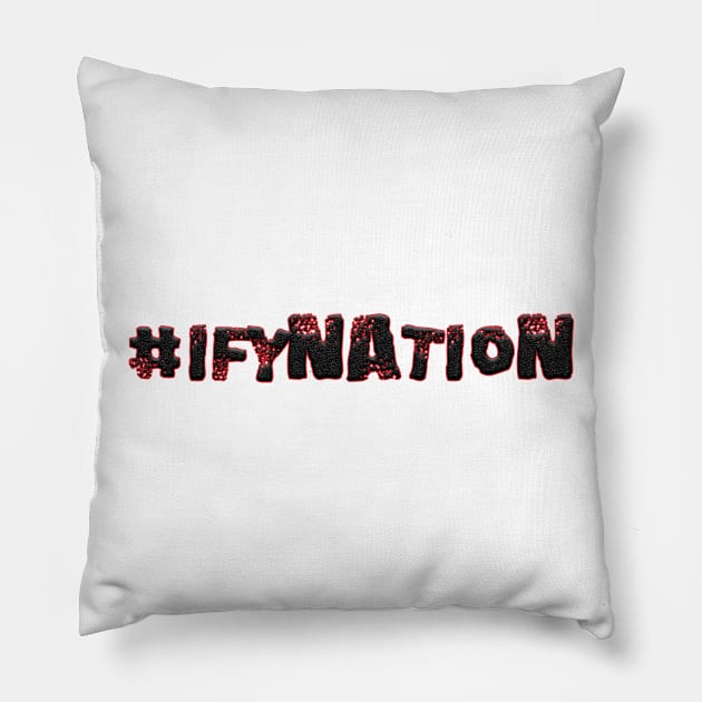 #IfyNation Pillow by White Women Comedy Merch