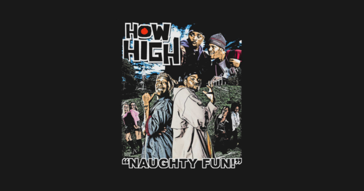 How High How High T Shirt TeePublic