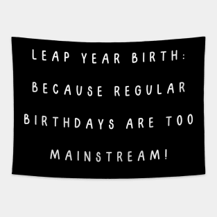 Leap year birth: because regular birthdays are too mainstream! Tapestry