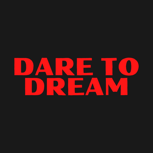 Dare To Dream- Motivational Design by Colored Lines