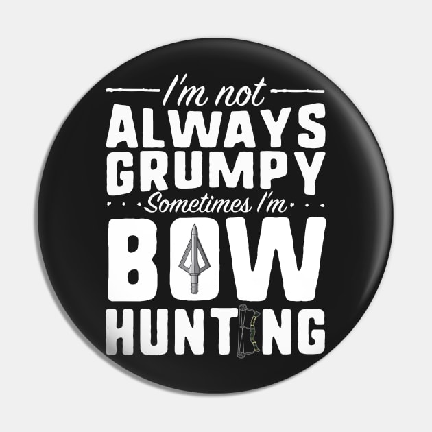 always Grumpy - Bow Hunting Pin by Pasfs0