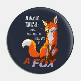 Always be a fox - for dark fabric Pin