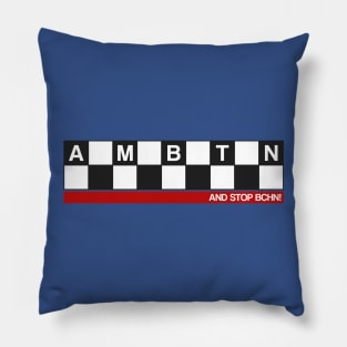 Start Ambition and Stop Bitching Pillow