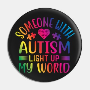 Someone with Autism Light Up My World Pin