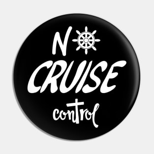 No Cruise Control - Cruise Vacation Design Pin