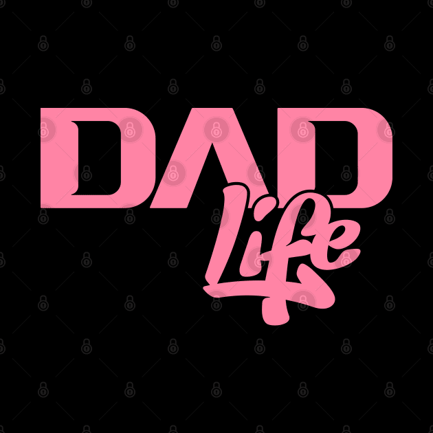 Dad Life (Pink) by NRDesign