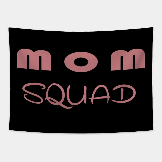 Mom Squad Tee, Mom Tee, Mom Squad Shirt, Funny Mom T-Shirt, Mom Life Shirt Tapestry by wiixyou