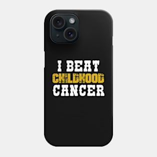 I Beat Childhood Cancer Phone Case