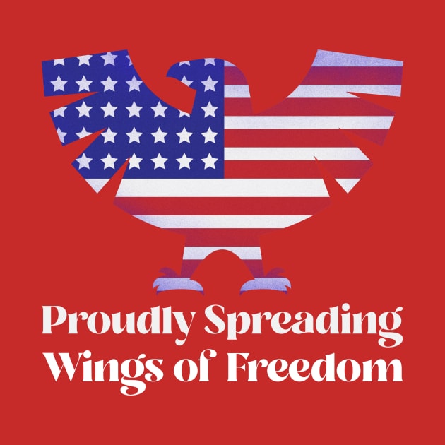 Proudly Spreading Wings of Freedom 4th of July Patriotic by ThreadSupreme