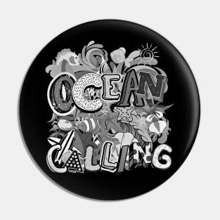 The Call of the Ocean ( Black and White) Pin