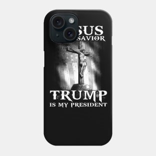 Jesus Is My Savior Trump Is My President American Flag Phone Case