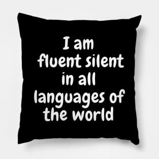 I Am Fluent Silent Pillow