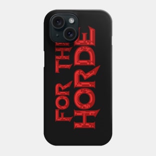 For the Horde Phone Case