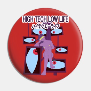 Higt Tech Low Life Pin