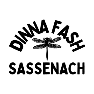 Dinna Fash Sassenach T-Shirt
