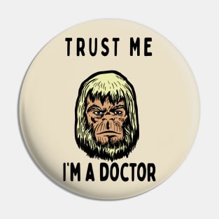 Trust me, I'm a Doctor;  Zaius Pin