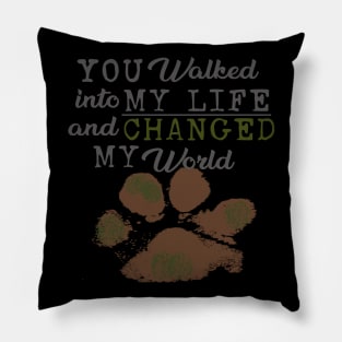 Precious Paws...You Changed My World #2 Pillow